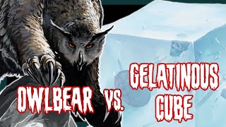 Monster Melee  Owlbear vs Gelatinous Cube [upl. by Neibaf]