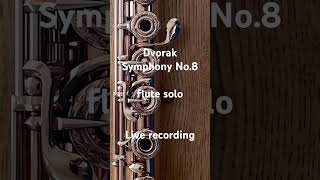 ドヴォルザーク交響曲第8番 第４楽章フルートソロ ライブ録音 Dvorak Symphony No8 4th movement flute solo オケスタ [upl. by Ramad]