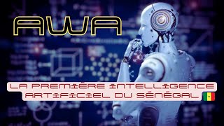 Awa  La Première Intelligence Artificielle Made in Sénégal  Une Révolution Technologique [upl. by Medea]