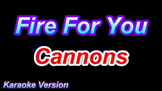 Fire For You  Cannons Karaoke Version [upl. by Howlend630]