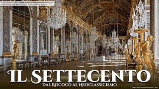 Il Settecento  Dal Rococò al Neoclassicismo [upl. by Niltyak815]