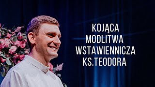 Modlitwa wstawiennicza o miłość  modli się ksTeodor Teobańkologia [upl. by Jariah851]