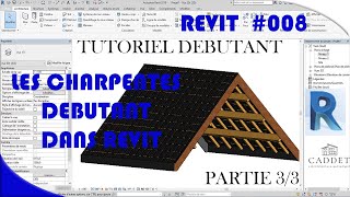 TOUT SAVOIR SUR LES TOITURES DANS REVIT DEBUTANT 33 les Charpentes TUTO DEBUTANT REVIT [upl. by Burlie]