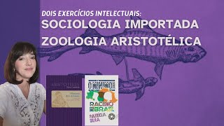 Sociologia importada e Zoologia aristotÃ©lica [upl. by Martsen]