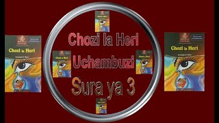 Chozi la heri UCHAMBUZI SURA YA TATU [upl. by Nido]