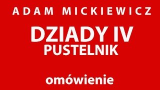 Adam Mickiewicz DZIADY cz IV Pustelnik  opracowanie [upl. by Aisatna]