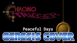 Chrono Trigger  Peaceful Days Genesis Cover [upl. by Nitnert496]