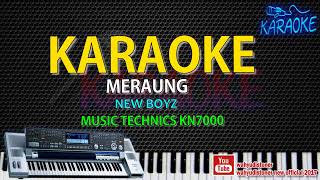 Karaoke Meraung  NEW BOYZ  Music Style Technics KN7000 HD Quality Video Lirik Tanpa Vocal 2018 [upl. by Kerekes]