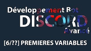 6 Nos premières variables  Développement Discord Bot Avancé 2018 [upl. by Ythomit]