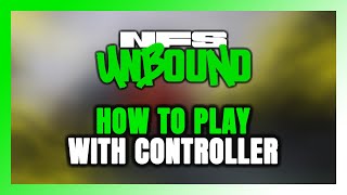 How to Play Need for Speed Unbound With Controller on PC [upl. by Ikim]