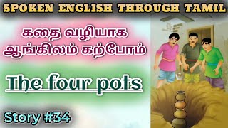 Spoken English through Tamil Story 34 The four pots [upl. by Giannini590]