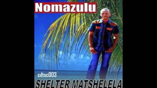 Shelter Matshelela  Nomazulu [upl. by Seuqcaj]