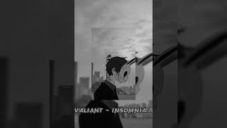 Valiant  Insomnia slowed ッ [upl. by Agnew189]