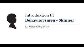 Introduktion til Behaviorismen  Skinner [upl. by Sanjiv827]