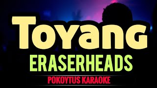 Toyang 🎤 Eraserheads karaoke minusone lyrics lyricvideo [upl. by Gardia]