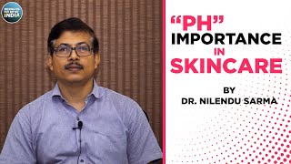 Ph and its Importance in Skincare I Dr Nilendu Sarma [upl. by Bearce]