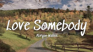 Morgan Wallen  Love Somebody Lyrics  Vietsub [upl. by Euqininod]