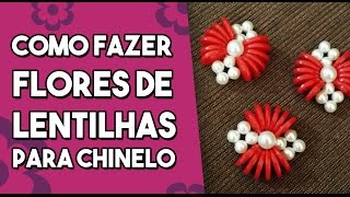 Como fazer flores de lentilhas para chinelo [upl. by Herrick]