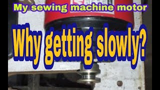 Why sewing machine motor getting slowly [upl. by Dulce]