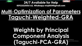 Taguchi Weighted Grey Relational Analysis GRA  Weights by Principal Component Analysis  PCAGRA [upl. by Conant379]