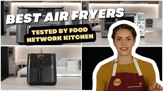 Best Air Fryers Tested by Food Network Kitchen  Food Network [upl. by Graces]