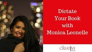 Dictate Your Book with Monica Leonelle [upl. by Travax]