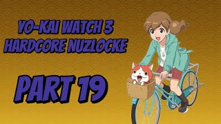 My YoKai Watch 3 Nuzlocke Raw FootagePart 19 [upl. by Dawaj]