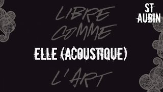 St Aubin  Elle Version acoustique [upl. by Lamak]