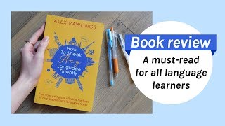 How To Speak Any Language Fluently by Alex Rawlings  Review [upl. by Kinnon]