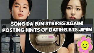 Dating Timeline of BTS Jimin and Actress Song Da Eun jimin [upl. by Jolie756]