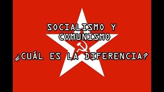 SOCIALISMO Y COMUNISMO  ¿CUÁL ES LA DIFERENCIA [upl. by Zuliram106]