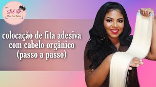 Aplicação passo a passo fita adesiva com cabelo orgânico  Projeto vivendo de Mega Hair aula 4 [upl. by Varden819]