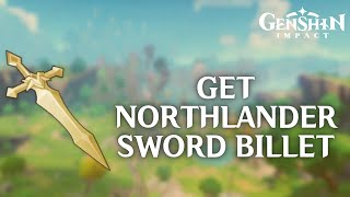 How to Get Northlander Sword Billet in Genshin Impact [upl. by Haskins777]