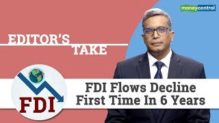 Editors Take  FDI flows decline first time in 6 years [upl. by Ahsatniuq]