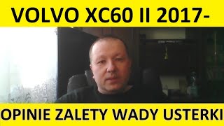 Volvo XC60 II opinie recenzja zalety wady usterki awarie jaki silnik spalanie ceny używane [upl. by Lehcor]