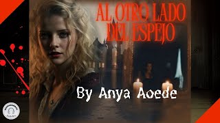 Al otro lado del Espejo by Anya Aoede [upl. by Novaat]