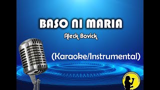 Baso Ni Maria  Aleck Bovick KaraokeInstrumental [upl. by Yatnohs]