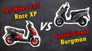 TVS Ntorq 125 Race XP VS Suzuki Burgman Street 125  Detailed comparison  The Garage Official [upl. by Apfel]