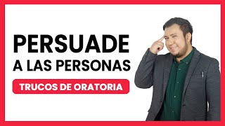 ✅ Cómo PERSUADIR Y CONVENCER a las personas Consejos de ORATORIA [upl. by Hcirdla]