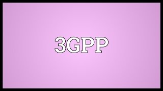 3GPP Meaning [upl. by Arved]