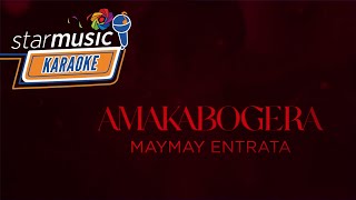 AMAKABOGERA  Maymay Entrata Karaoke [upl. by Shipp]