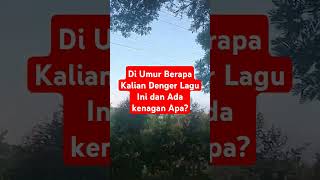 Di Umur Berapa Kalian denger lagu Ini [upl. by Anaeerb]