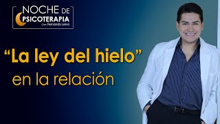 LA LEY DEL HIELO EN LA RELACIÓN  Psicólogo Fernando Leiva Programa de contenido psicológico [upl. by Collier]