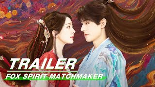 TrailerYang Mi amp Gong Jun  Fox Spirit Matchmaker RedMoon Pact  狐妖小红娘月红篇  iQIYI [upl. by Nauqas]