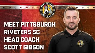 Meet Pittsburgh Riveters SC Head Coach Scott Gibson [upl. by Raybin729]