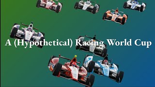 A Hypothetical Racing World Cup [upl. by Keffer]