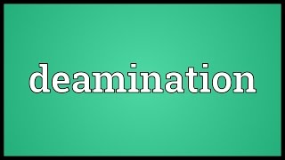 Deamination Meaning [upl. by Brandes]