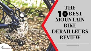 The 10 Best Mountain Bike Derailleurs Review [upl. by Llevaj762]