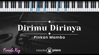 Dirimu Dirinya – Pinkan Mambo KARAOKE PIANO  FEMALE KEY [upl. by Motteo]