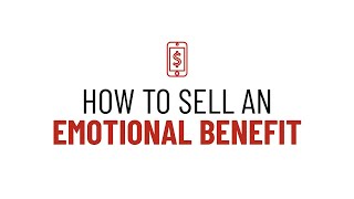 3 Ways To Sell A Product Whose Main Benefit Is Emotional [upl. by Carmon32]